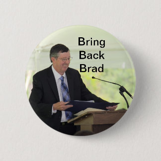 Badge Rond 5 Cm Rapportez à Brad le bouton !