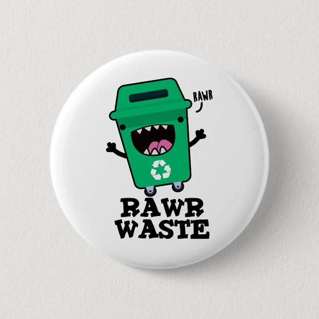 Badge Rond 5 Cm Rawer Déchets Drôle Garbage Pun (Devant)