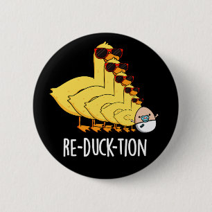 Badge Rond 5 Cm Re-duck tion Funny Animal Canard Pun Dark BG