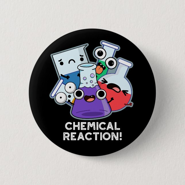 Badge Rond 5 Cm Réaction chimique drôle Chimie Pun Dark BG (Devant)