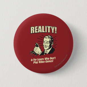 Badge Rond 5 Cm Réalité : Pour les perdants