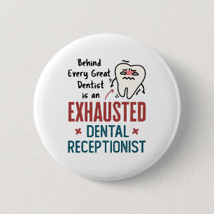 Badge Rond 5 Cm Réceptionniste dentaire épuisé Funny Front Offi