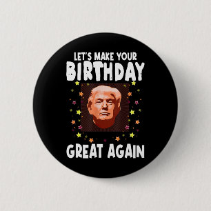 Badge Rond 5 Cm Refaisons Votre Anniversaire Encore Plus Génial Am