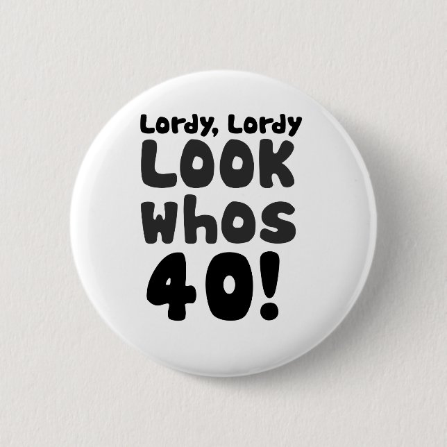 Badge Rond 5 Cm Regardez qui a 40 ans (Devant)