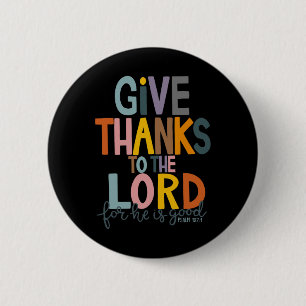 Badge Rond 5 Cm Remercie Le Seigneur, Il Est Bon Jésus Tombe Que