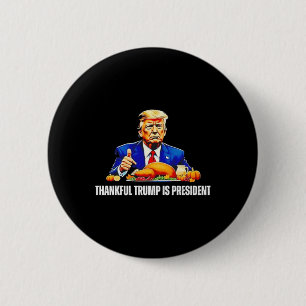 Badge Rond 5 Cm Remerciements Trump Le Président Thanksgiving Drôl