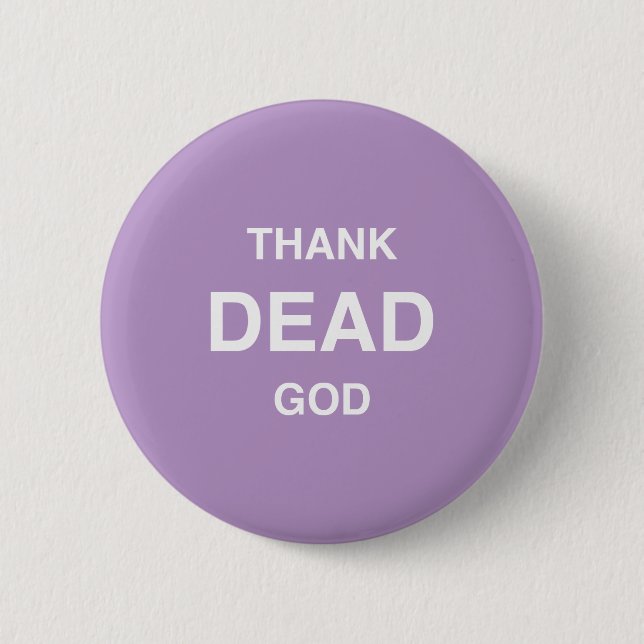 Badge Rond 5 Cm Remerciez Dieu mort ! (Devant)