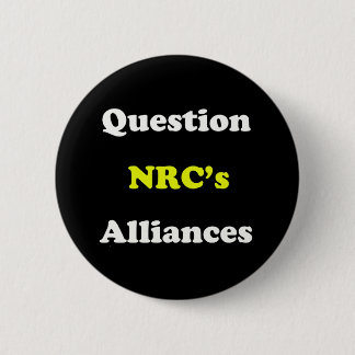 Badge Rond 5 Cm Remettez en cause les alliances de la NRC