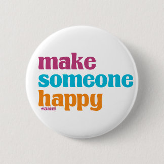 Badge Rond 5 Cm Rendez quelqu'un heureux