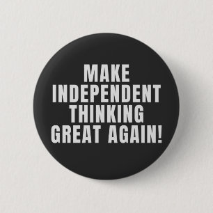 Badge Rond 5 Cm Rendre la pensée indépendante formidable