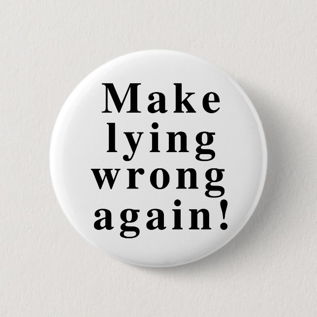 Badge Rond 5 Cm Rendre le mensonge faux (Devant)