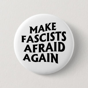 Badge Rond 5 Cm Rendre les fascistes effrayés