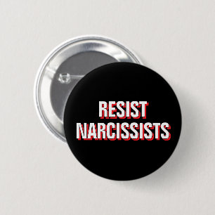 Badge Rond 5 Cm Résister aux Narcissiques Combattre l'Oligarchie A