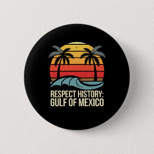 Badge Rond 5 Cm Respect Histoire Golfe Du Mexique Retro Plage Vint