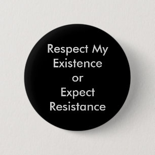 Badge Rond 5 Cm Respectez mon bouton d'existence