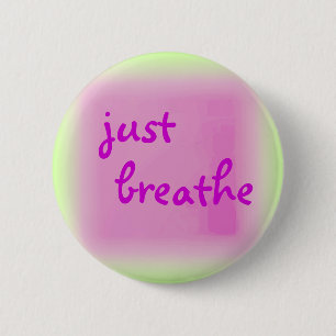 Badge Rond 5 Cm Respirez juste le bouton