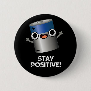 Badge Rond 5 Cm Rester Positif Funny Battery Pun Dark BG