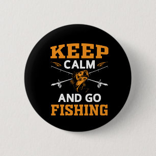 Badge Rond 5 Cm Restez Calme Et Allez Pêcher