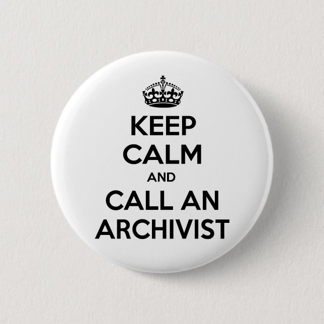 Badge Rond 5 Cm Restez calme et appelez un archiviste (Devant)
