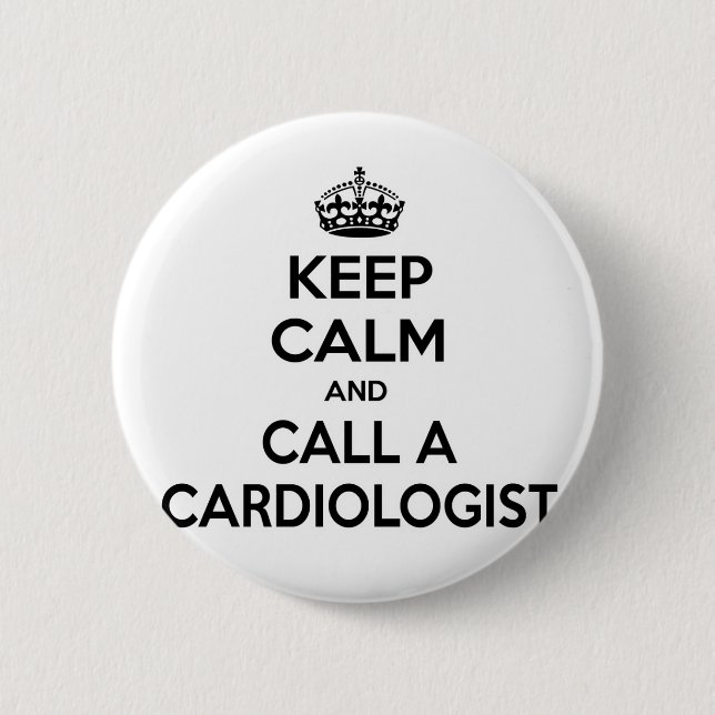 Badge Rond 5 Cm Restez calme et appelez un cardiologue (Devant)