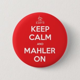 Badge Rond 5 Cm Restez calme et Mahler allumé