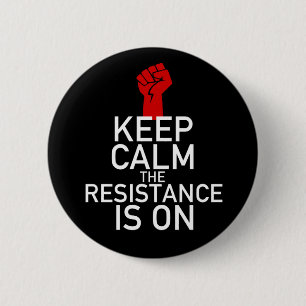 Badge Rond 5 Cm Restez calme, la résistance est allumée