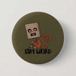 Badge Rond 5 Cm Restez Étrange Singe De Sacoche