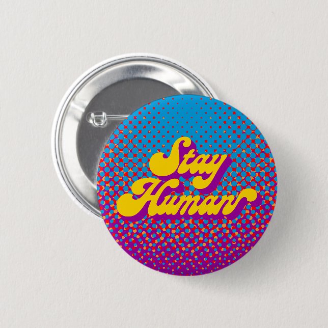 Badge Rond 5 Cm Restez humain (Devant & derrière)