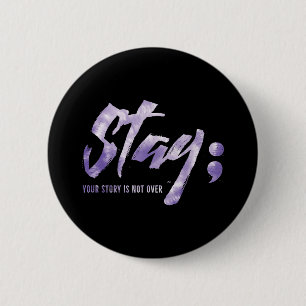 Badge Rond 5 Cm Restez Votre Histoire N'Est Pas Sur Le Suicide En