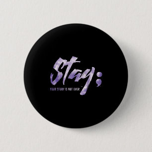 Badge Rond 5 Cm Restez Votre Histoire N'Est Pas Sur Le Suicide En