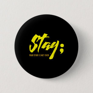 Badge Rond 5 Cm Restez Votre Histoire N'Est Pas Sur Le Suicide En