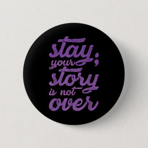 Badge Rond 5 Cm Restez Votre Histoire N'Est Pas Sur Le Suicide En