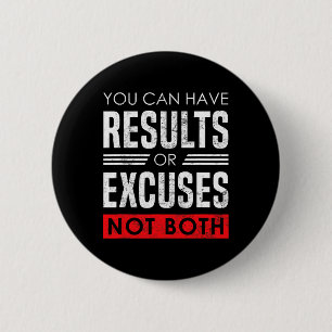 Badge Rond 5 Cm Résultats ou excuses - Citation motivationnelle de