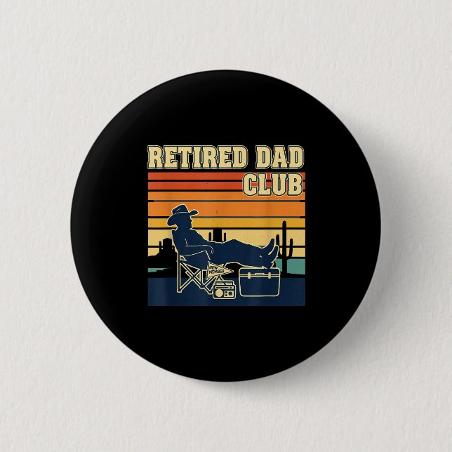Badge Rond 5 Cm Retired And Proud Retirement Dad Club New Member  (Devant)