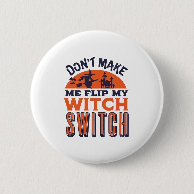Badge Rond 5 Cm Retourner ma sorcière Switch Drôle Citation et jeu (Devant)