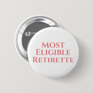Badge Rond 5 Cm Retraite drôle plus éligible 