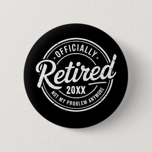Badge Rond 5 Cm Retraite personnalisée Plus mon problème Retraite