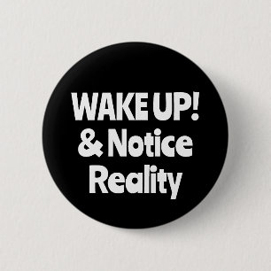 Badge Rond 5 Cm RÉVEILLE ! & Remarquer la réalité (vous pouvez mod