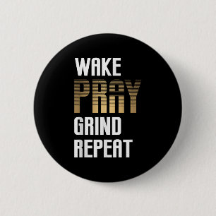 Badge Rond 5 Cm Réveiller Prière Grind Répéter Travail dur Gagner
