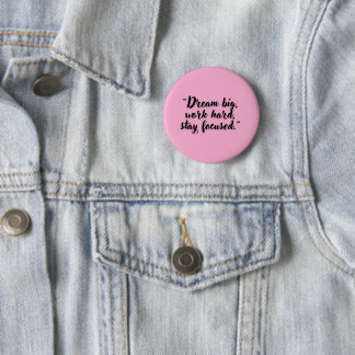 Badge Rond 5 Cm Rêver grand travail dur Rester concentré Motivatio