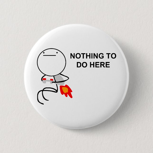 Badge Rond 5 Cm Rien à faire ici - le bouton de Pinback (Devant)
