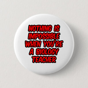 Badge Rond 5 Cm Rien N'Est Impossible...Professeur De Biologie