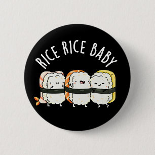 Badge Rond 5 Cm Riz Bébé Funny Sushi Alimentation Pun Dark BG