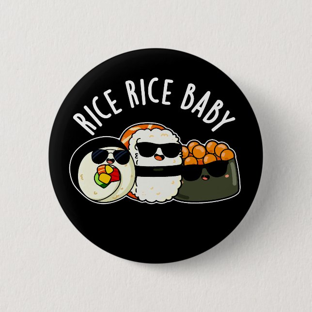 Badge Rond 5 Cm Riz Bébé Funny Sushi Roll Pun Dark BG (Devant)