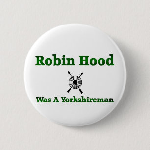 Badge Rond 5 Cm Robin Hood Était Un Yorkshireman