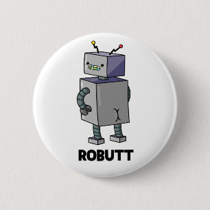 Badge Rond 5 Cm Robutt Funny Robot Pun
