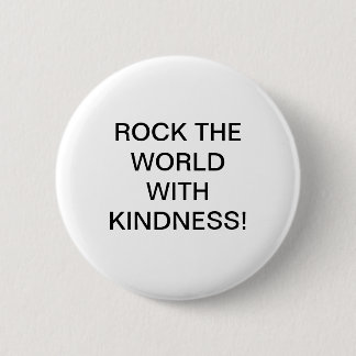 BADGE ROND 5 CM ROCHEZ LE MONDE AVEC GENTILLESSE !