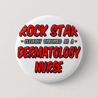 Badge Rond 5 Cm Rock Star .. Infirmière en dermatologie