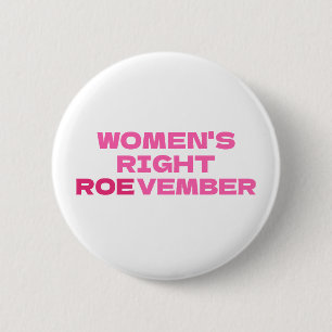 Badge Rond 5 Cm ROEVEMBER Femme droite Pro Choice Abortion