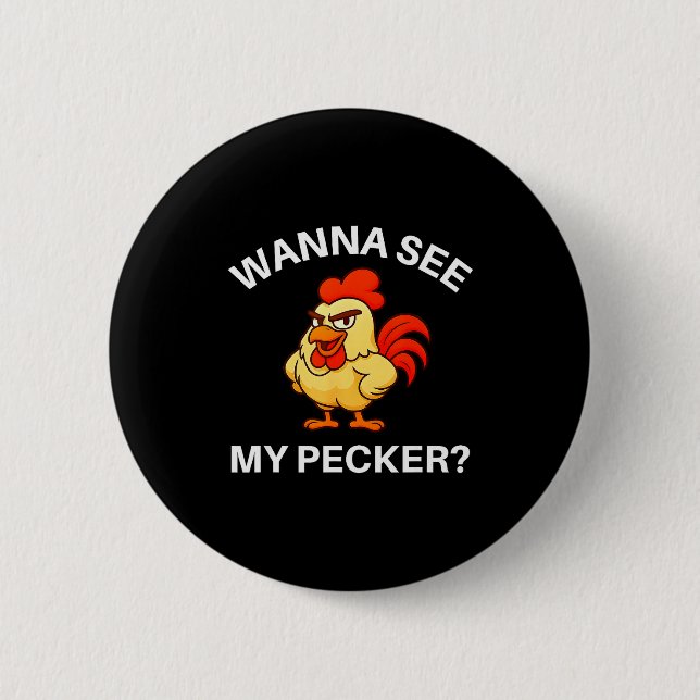 Badge Rond 5 Cm Rooster W See My Pecker, Funny, Jokes, Sarcastic  (Devant)
